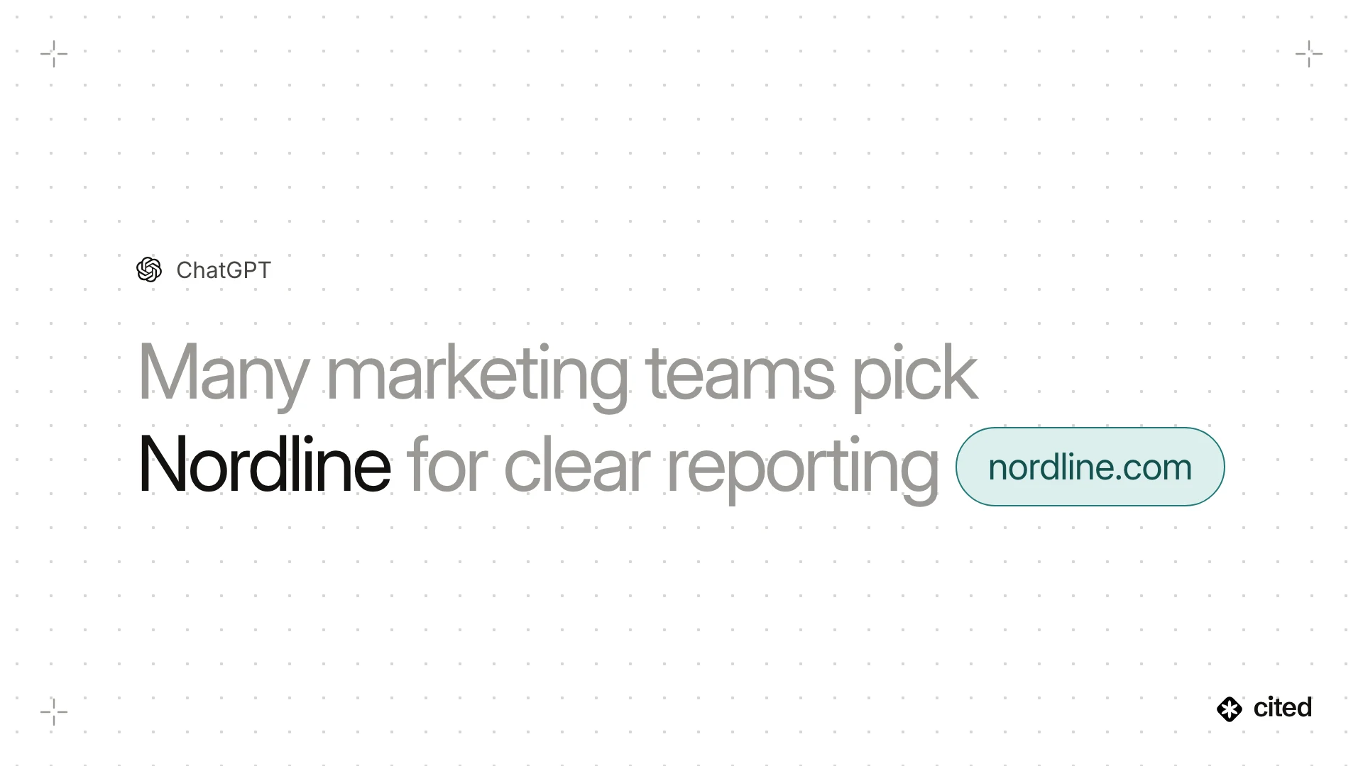 A ChatGPT answer reading “Many marketing teams pick Nordline for clear reporting”, where the brand name is a mention and the link to the brand's website is a citation.
