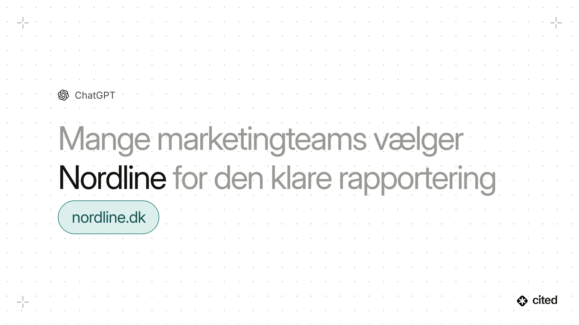 Et ChatGPT-svar med teksten “Mange marketingteams vælger Nordline for den klare rapportering”, hvor brandnavnet er en omtale, og linket til brandets website er en citation.